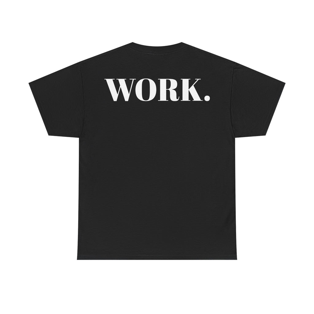 "NO ONE CARES. WORK." T-Shirt