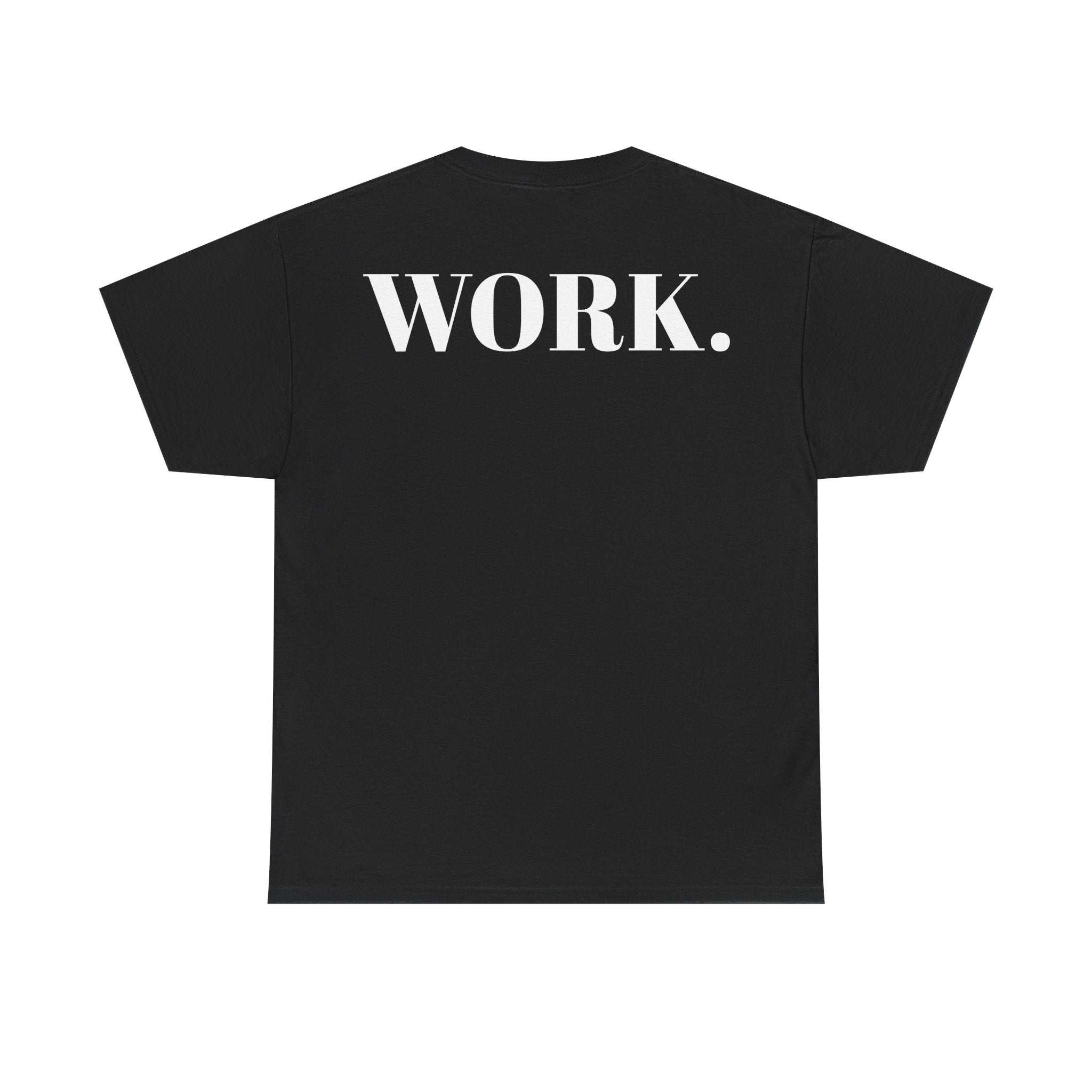 "NO ONE CARES. WORK." T-Shirt