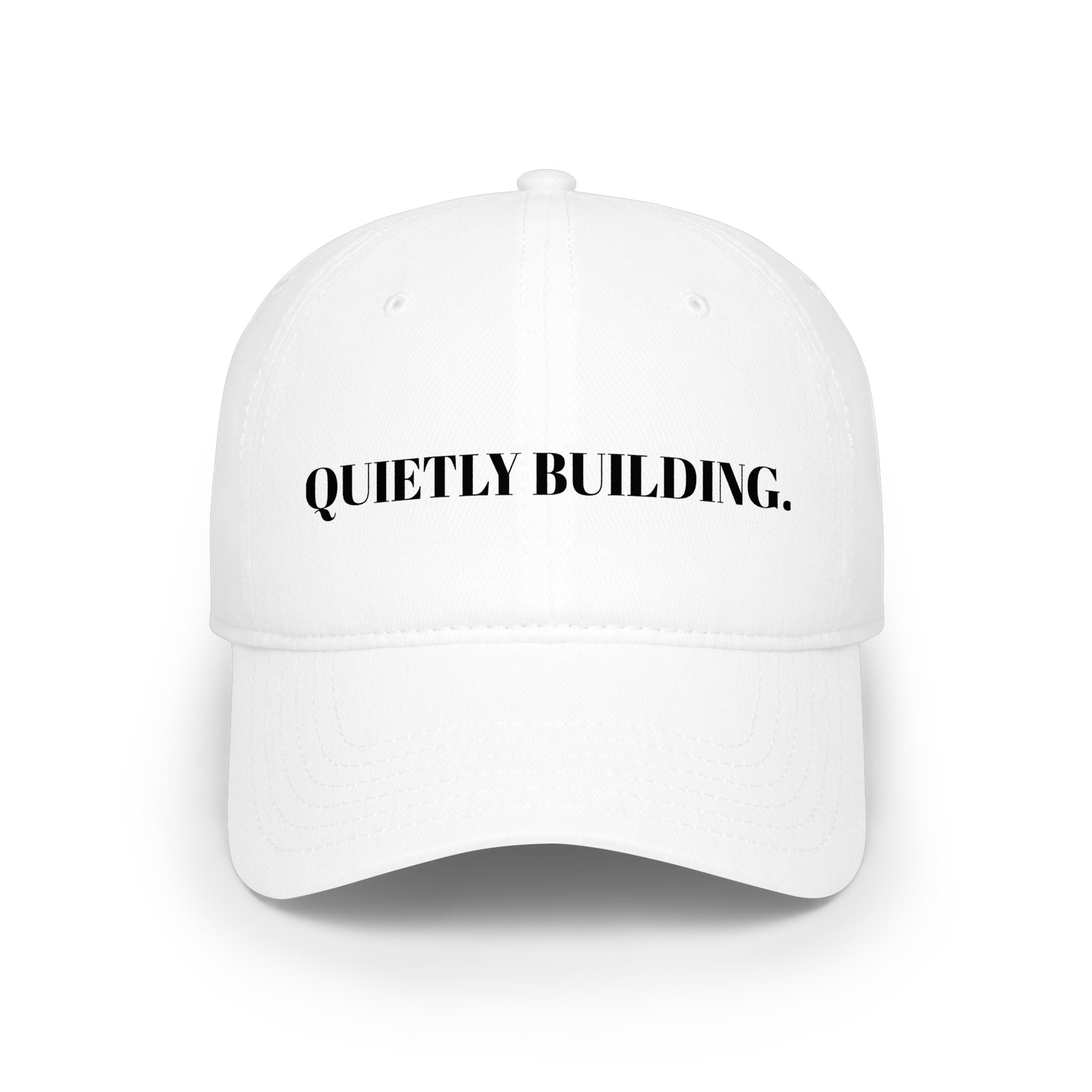 "QUIETLY BUILDING." Hat