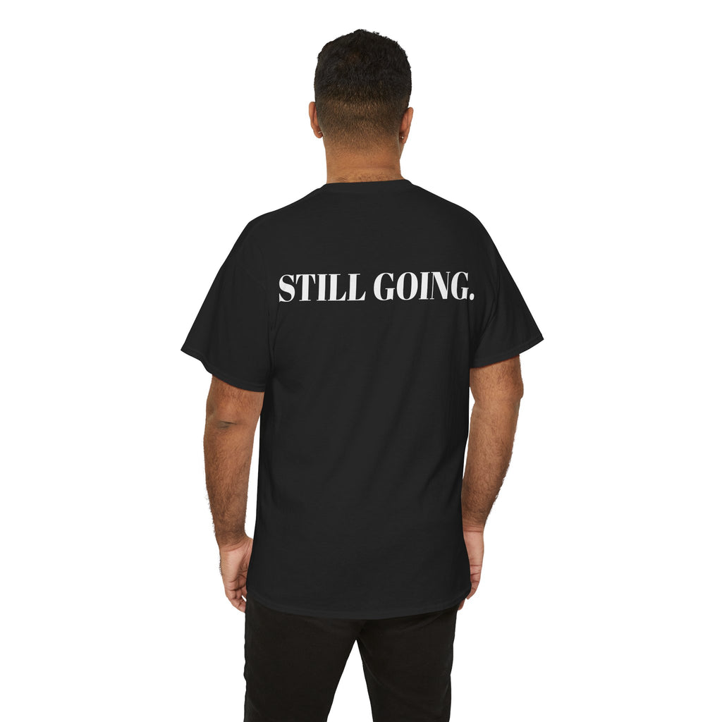 "STILL BROKE. STILL GOING." T-Shirt