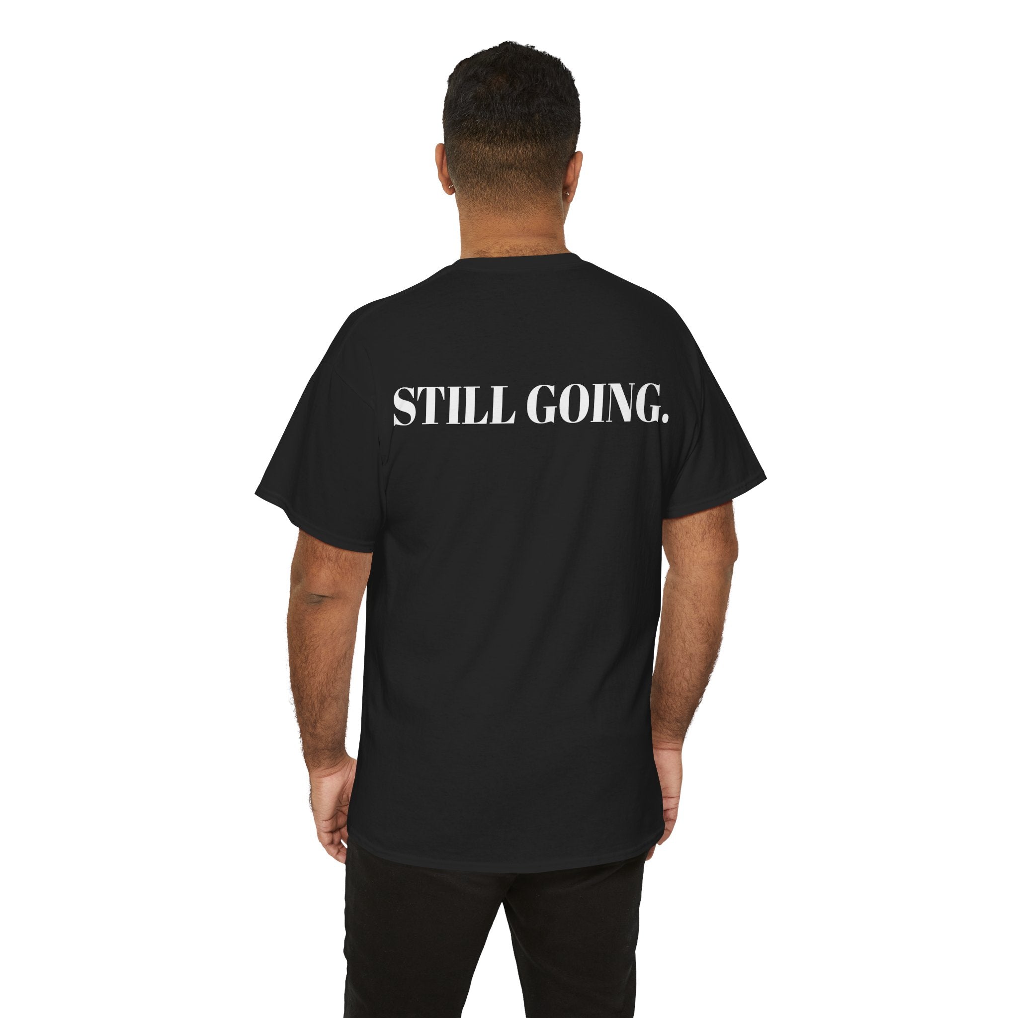 "STILL BROKE. STILL GOING." T-Shirt