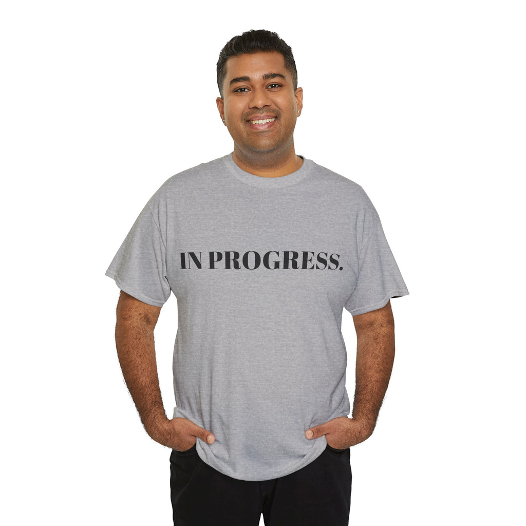"IN PROGRESS." T-Shirt