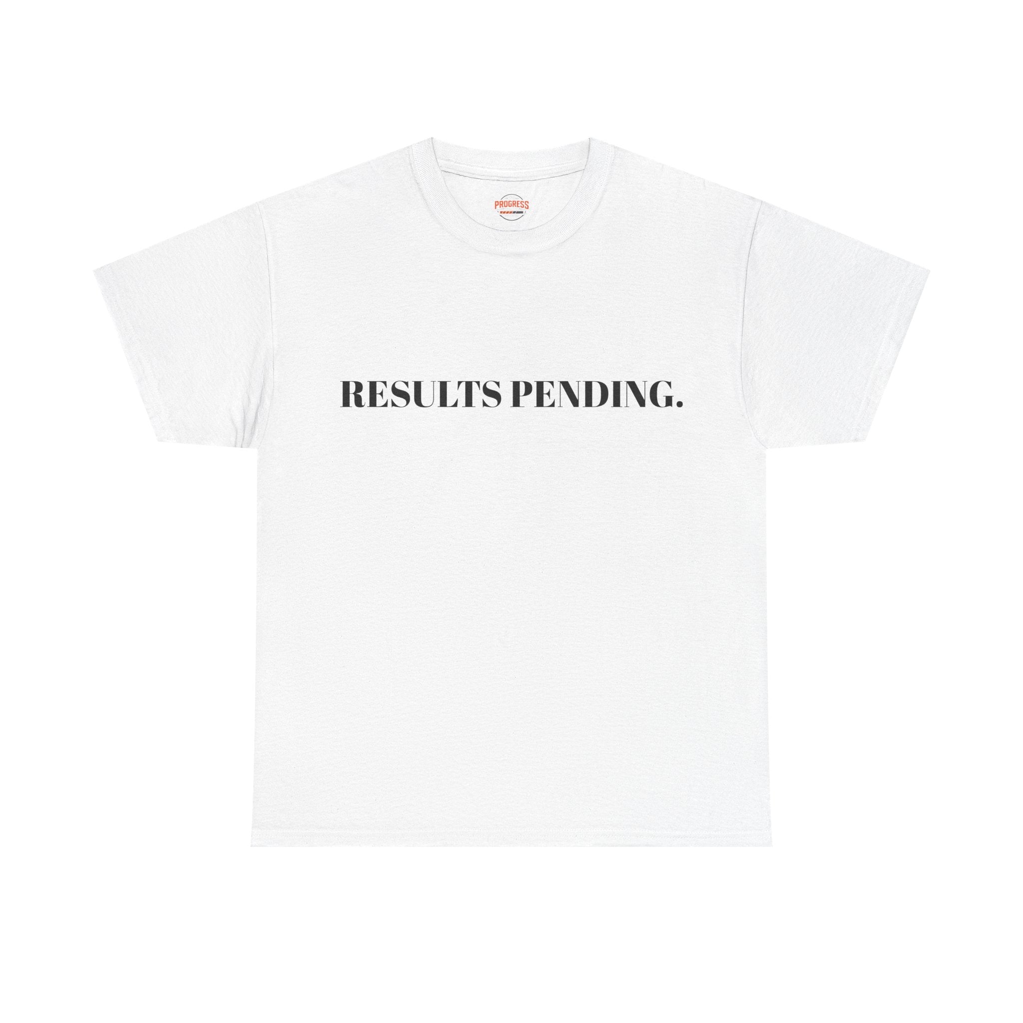 "RESULTS PENDING." T-Shirt