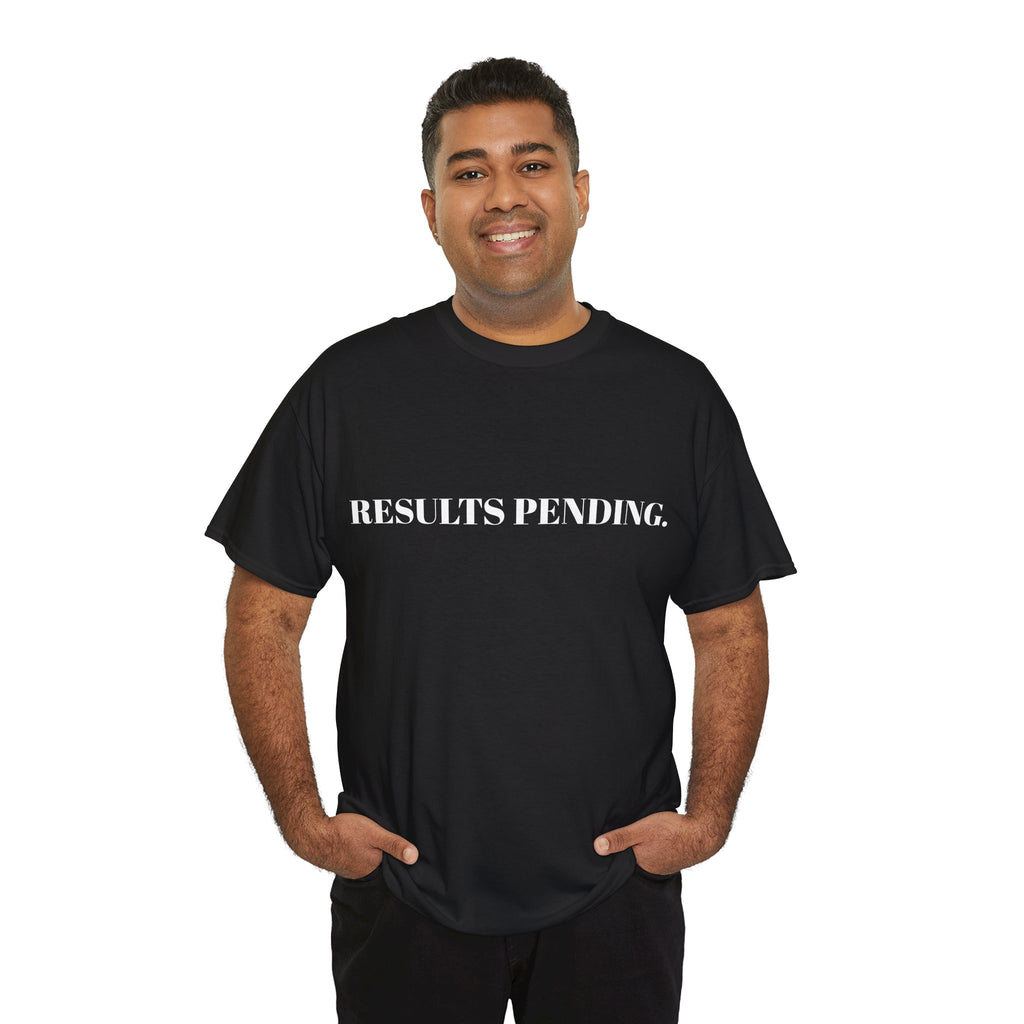 "RESULTS PENDING." T-Shirt