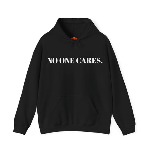 "NO ONE CARES. WORK." Hoodie