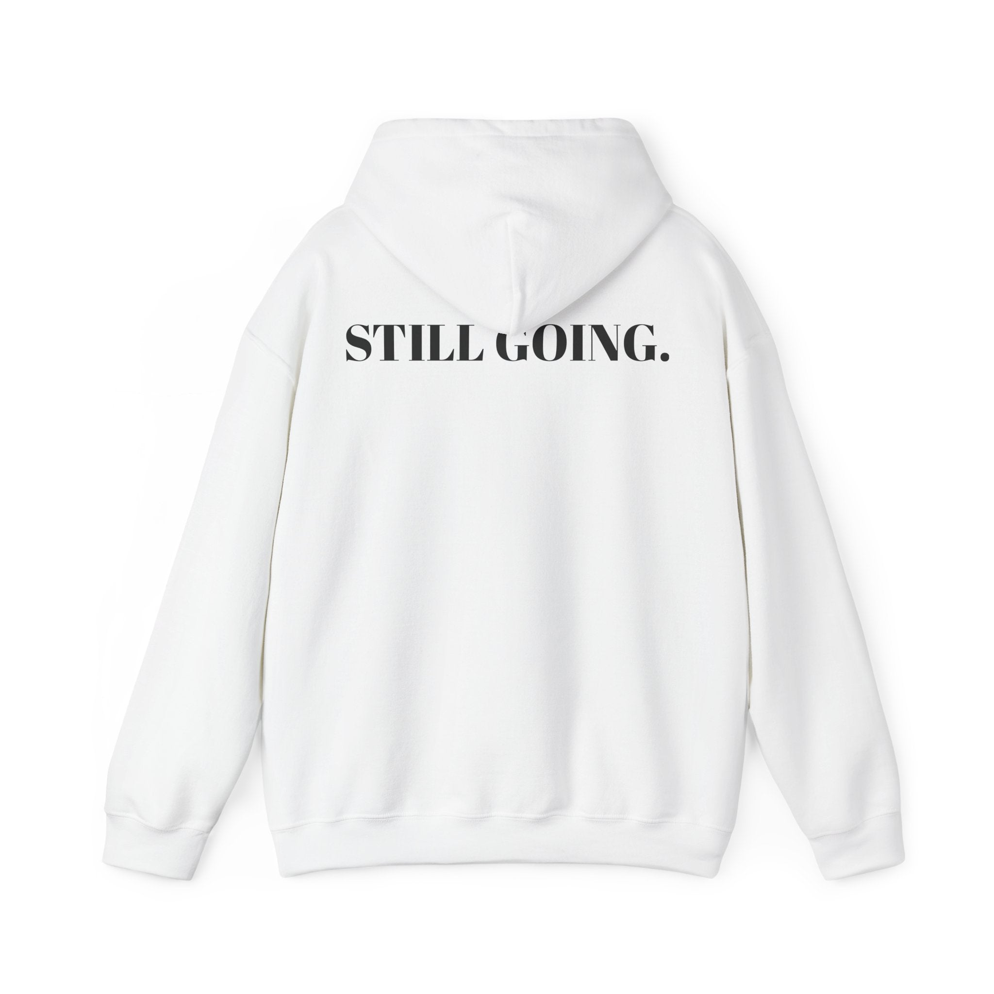 "STILL BROKE. STILL GOING." Hoodie